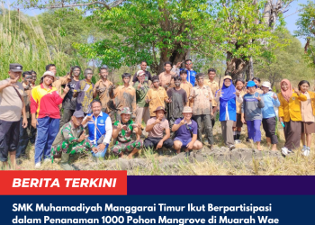 SMK Muhamadiyah Manggarai Timur Ikut Berpartisipasi dalam Penanaman 1000 Pohon Mangrove di Muarah Wae Mbaling Bersama Dinas Lingkungan Hidup Manggarai Timur.